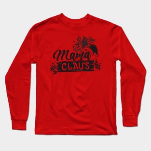 Mama Claus Long Sleeve T-Shirt